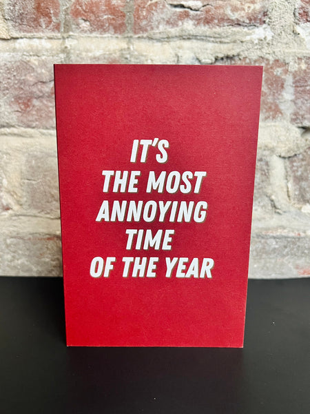 Annoying Time Of Year Card